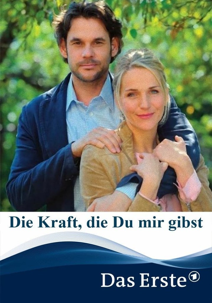 Die Kraft, die Du mir gibst Stream Online anschauen